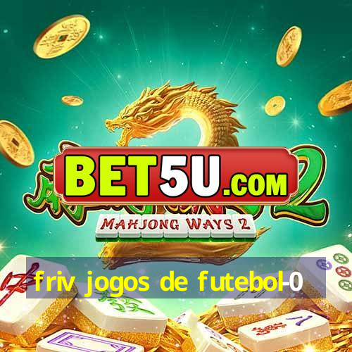 friv jogos de futebol